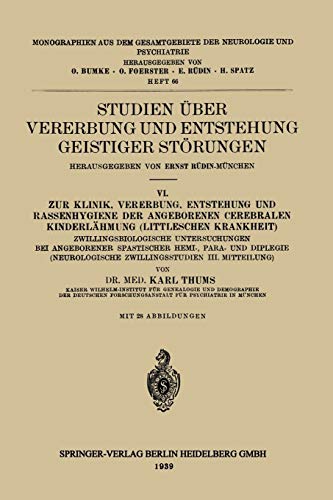 Studien über Vererbung und Entstehung Geistiger Störungen: VI. Zur Klinik, Vererbung, Entstehung und Rassenhygiene der Angeborenen Cerebralen ... der Neurologie und Psychiatrie, 66, Band 66)