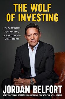 The Wolf of Investing: My Playbook for Making a Fortune on Wall Street