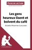 Les gens heureux lisent et boivent du café d'Agnès Martin-Lugand (Fiche de lecture): Résumé complet et analyse détaillée de l'oeuvre