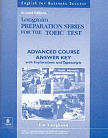 Longman Preparation Series for the Toeic Test: Advanced Course Answer Key With Explanations and Tapescripts