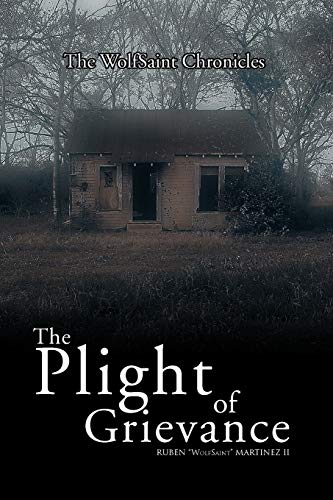 The Plight of Grievance: The WolfSaint Volumes