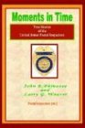 Larry Weaver Moments In Time, (True Stories Of The United States Postal Inspectors)