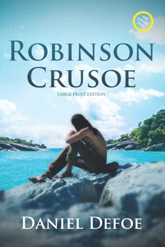 Robinson Crusoe (Annotated, Large Print) (Sastrugi Press Classics)