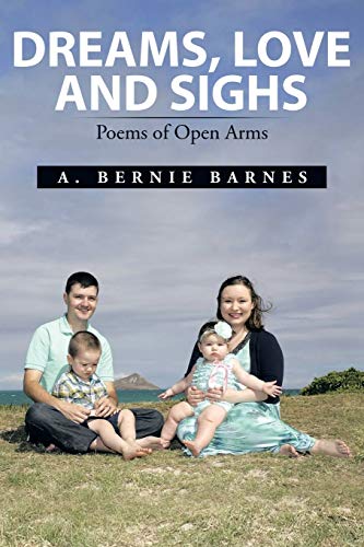 Dreams, Love and Sighs: Poems of Open Arms