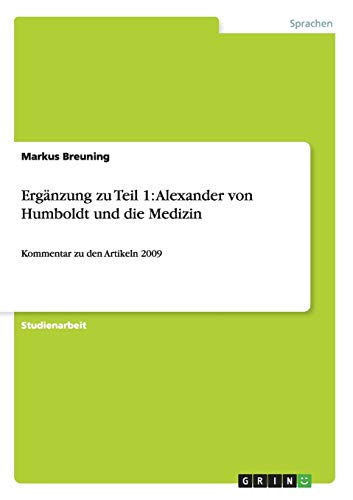 Ergänzung zu Teil 1: Alexander von Humboldt und die Medizin: Kommentar zu den Artikeln 2009