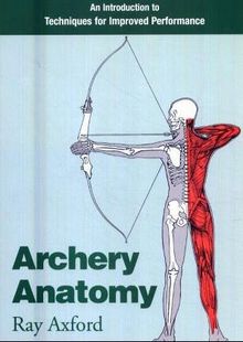 Archery Anatomy: An Introduction to Techniques for Improved Performance