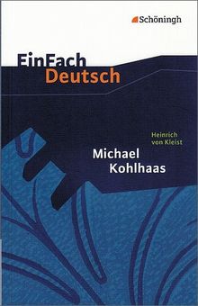 EinFach Deutsch Textausgaben: Heinrich von Kleist: Michael Kohlhaas: Aus einer alten Chronik. Gymnasiale Oberstufe