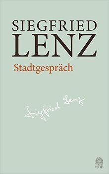 Stadtgespräch: Hamburger Ausgabe Bd. 6 (Siegfried Lenz Hamburger Ausgabe)