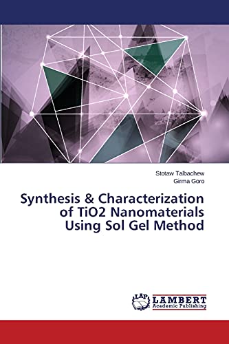 Synthesis & Characterization of TiO2 Nanomaterials Using Sol Gel Method