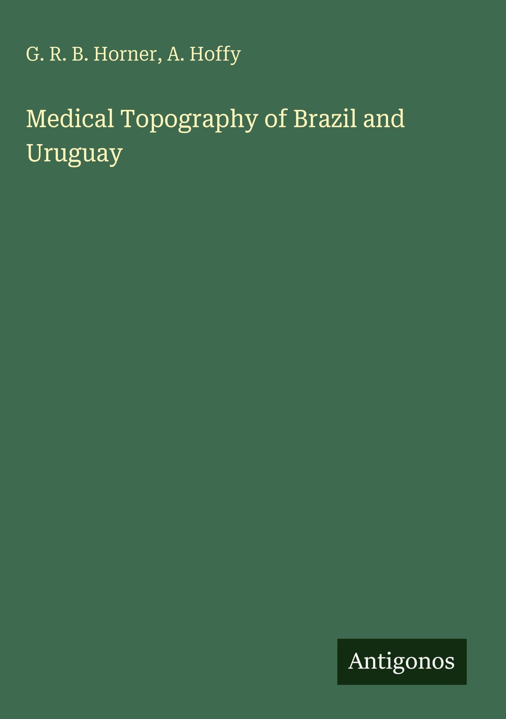 Medical Topography of Brazil and Uruguay