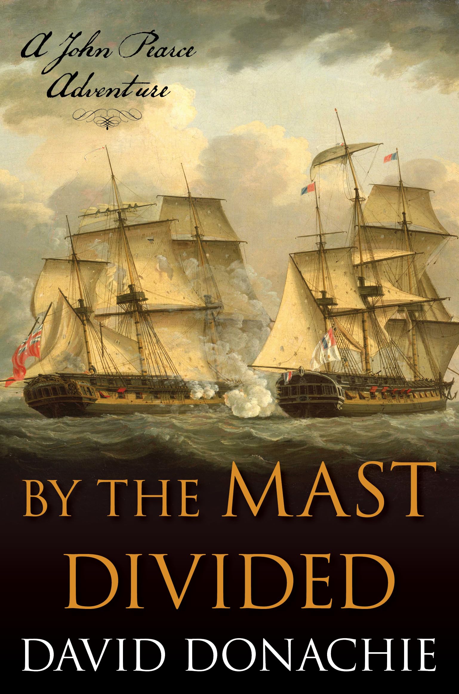 By the Mast Divided: A John Pearce Adventure (John Pearce Adventures, 1)