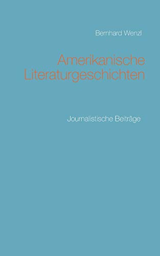 Amerikanische Literaturgeschichten: Journalistische Beiträge