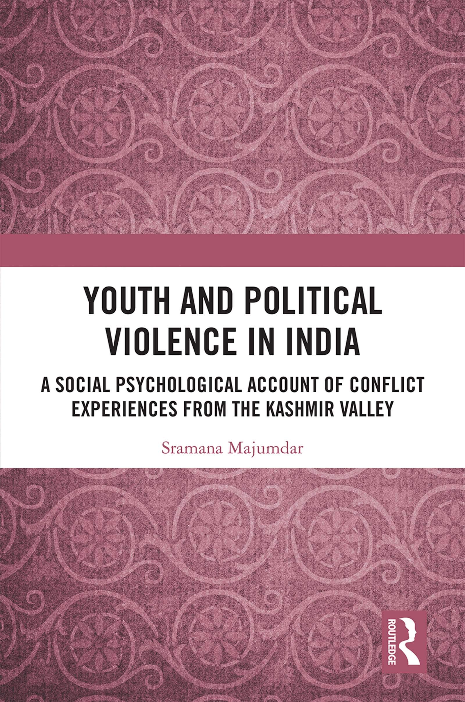 Youth and Political Violence in India: A Social Psychological Account of Conflict Experiences from the Kashmir Valley