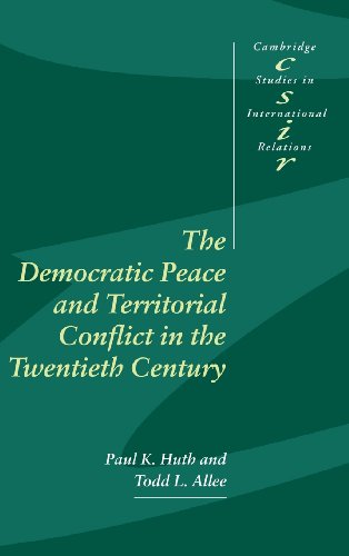 The Democratic Peace and Territorial Conflict in the Twentieth Century (Cambridge Studies in International Relations, Band 82)