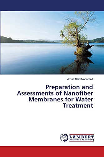 Preparation and Assessments of Nanofiber Membranes for Water Treatment