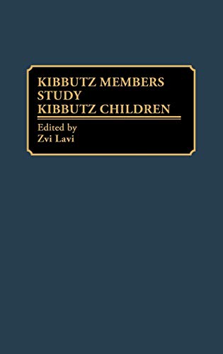 Kibbutz Members Study Kibbutz Children (KIBBUTZ STUDY SERIES)