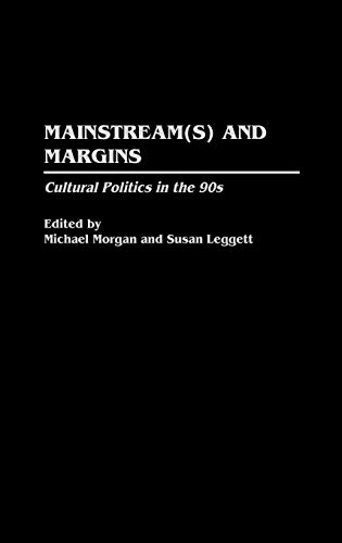 Mainstream(s) and Margins: Cultural Politics in the 90s (Bibliographies and Indexes in Ethnic Studies)