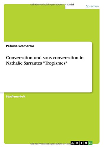 Conversation und sous-conversation in Nathalie Sarrautes Tropismes