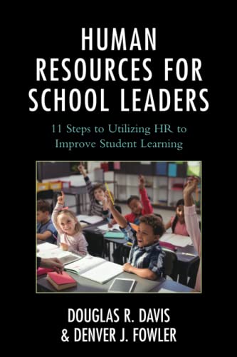 Human Resources for School Leaders: Eleven Steps to Utilizing HR to Improve Student Learning