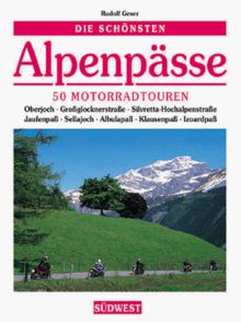 Die schönsten Alpenpässe. 50 Motorradtouren von Geser, Rudolf | Buch | Zustand gut