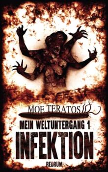 Mein Weltuntergang: Infektion