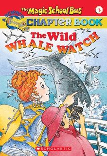 Wild Whale Watch (Magic School Bus Science Chapter Books)