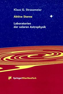 Aktive Sterne: Laboratorien der solaren Astrophysik