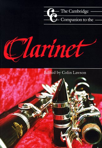 Camb Companion to the Clarinet (Cambridge Companions to Music)