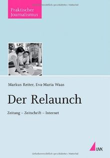 Der Relaunch: Zeitung - Zeitschrift - Internet