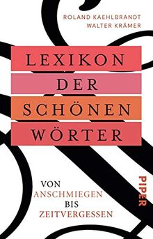 Lexikon der schönen Wörter: Von anschmiegen bis zeitvergessen