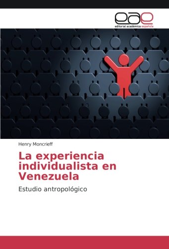 La experiencia individualista en Venezuela: Estudio antropológico
