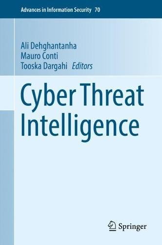 Cyber Threat Intelligence (Advances in Information Security, Band 70)
