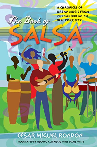 Rondón, César Miguel The Book Of Salsa, A Chronicle Of Urban Music From The Caribbean To New York City (Latin America In Translation)
