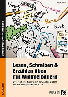 Lesen, Schreiben & Erzählen üben mit Wimmelbildern: Differenzierte Materialien zu witzigen Bildern aus der Alltagswelt der Kinder (1. und 2. Klasse)