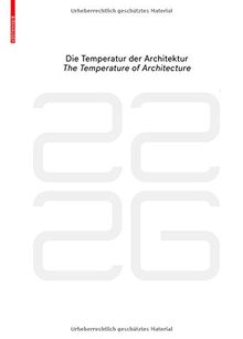 be 2226  Die Temperatur der Architektur / The Temperature of Architecture: Portrait eines energieoptimierten Hauses / Portrait of an Energy-Optimized House