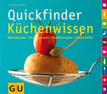 Quickfinder Küchenwissen: Warenkunde - Küchenpraxis - Grundrezepte - Pannenhilfe (GU Autoren-Kochbücher)