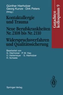 Kontaktallergie und Trauma Neue Berufskrankheiten Nr. 2108 bis Nr. 2110. Widerspruchsverfahren und Qualitätssicherung: Gutachtenkolloquium 9