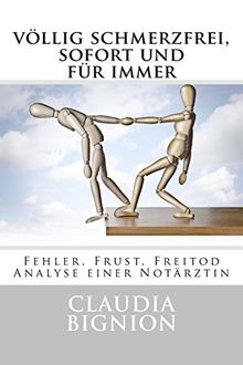 voellig schmerzfrei, sofort und fuer immer: Fehler, Frust, Freitod