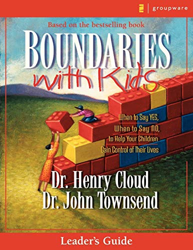 Boundaries with Kids Leader's Guide: When to Say Yes, How to Say No
