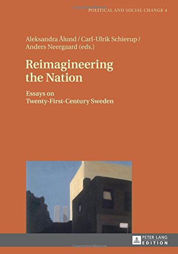 Reimagineering the Nation: Essays on Twenty-First-Century Sweden (Political and Social Change)