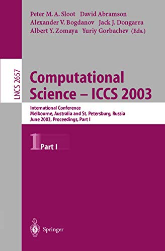 Computational Science ― ICCS 2003: International Conference Melbourne, Australia and St. Petersburg, Russia June 2–4, 2003 Proceedings, Part I (Lecture Notes in Computer Science, 2657, Band 2657)