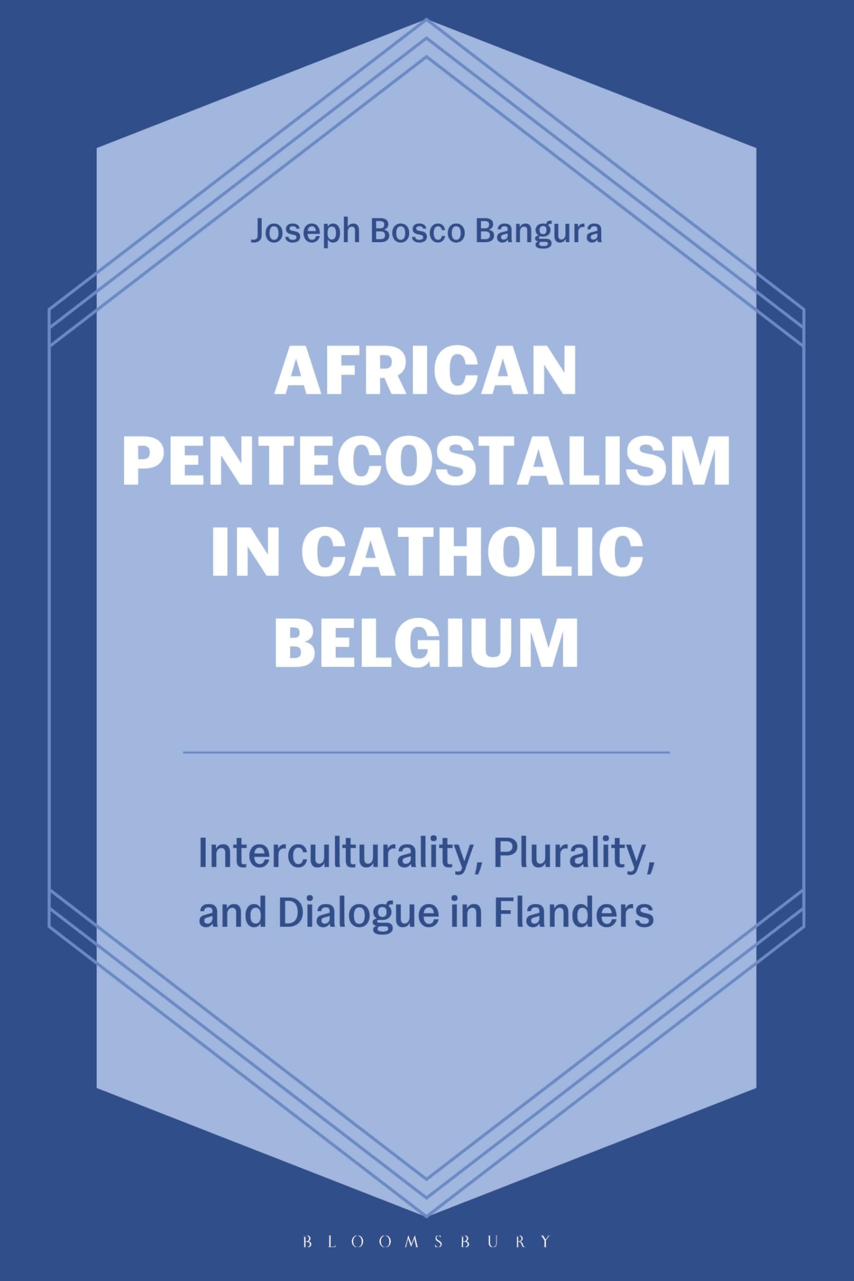 African Pentecostalism in Catholic Belgium: Interculturality, Plurality, and Dialogue in Flanders