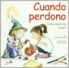 Cuando perdono: Cómo sentirse mejor (Duendelibros para niños, Band 14)