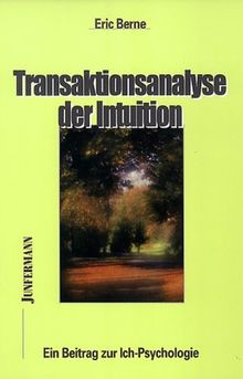 Transaktionsanalyse der Intuition: Ein Beitrag zur Ich-Psychologie