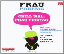 Frau Freitag: Chill Mal,Frau Freitag