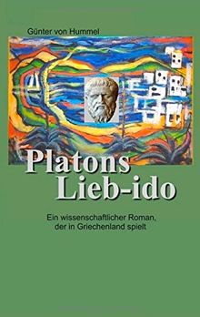 Platons Lieb-ido: Ein wissenschaftlicher Roman, der in Griechenland spielt