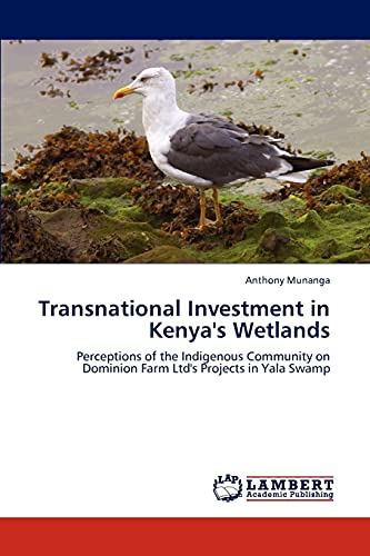 Transnational Investment in Kenya's Wetlands: Perceptions of the Indigenous Community on Dominion Farm Ltd's Projects in Yala Swamp
