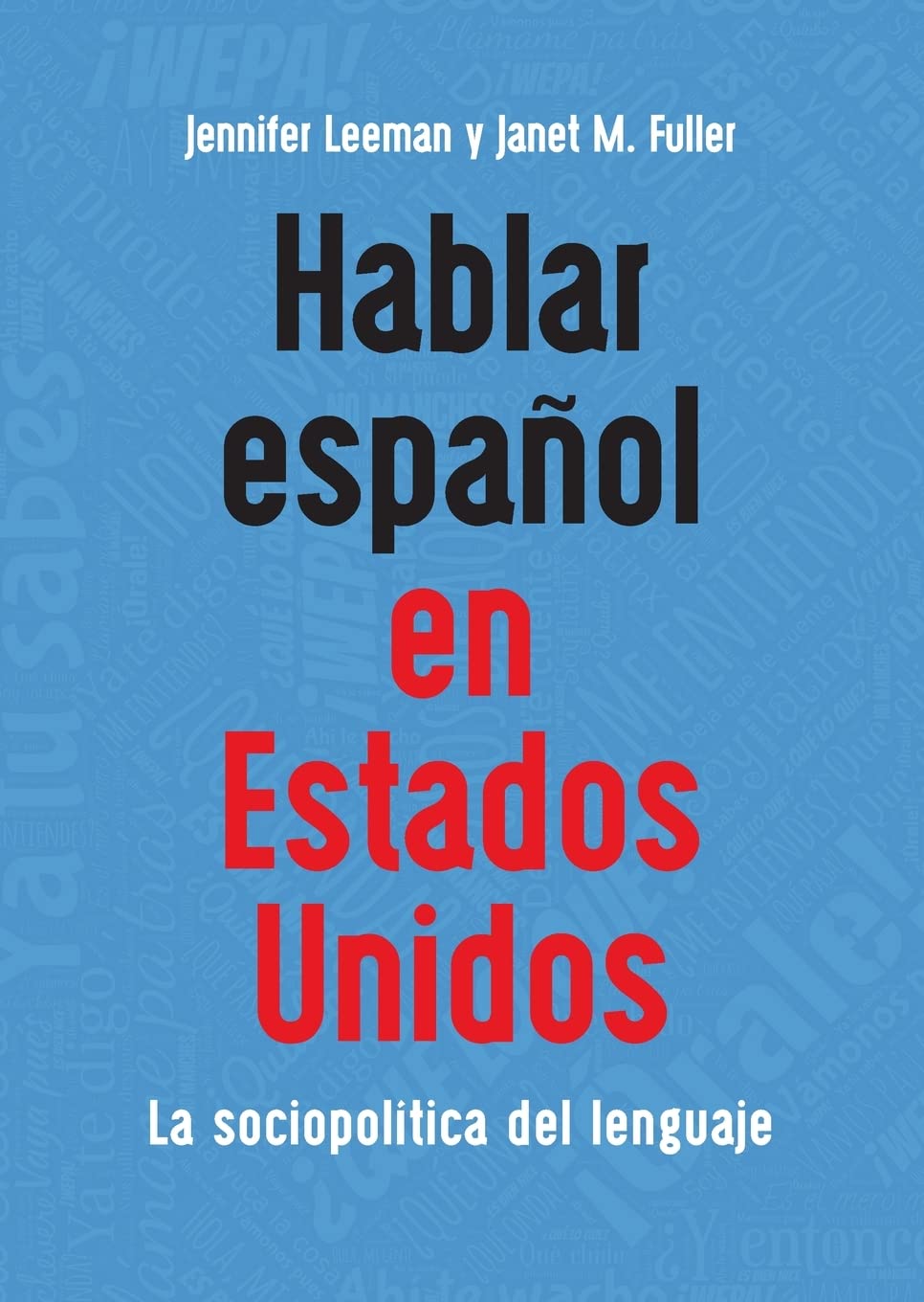 Hablar español en Estados Unidos: La sociopolítica del lenguaje (Mm Textbooks, 17)
