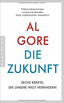 Die Zukunft: Sechs Kräfte, die unsere Welt verändern