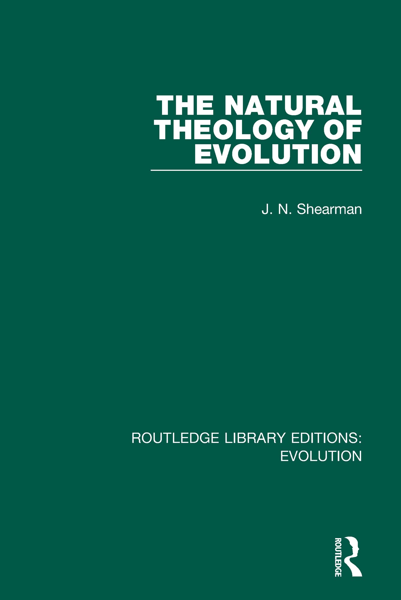 The Natural Theology of Evolution (Routledge Library Editions: Evolution, 12, Band 12)
